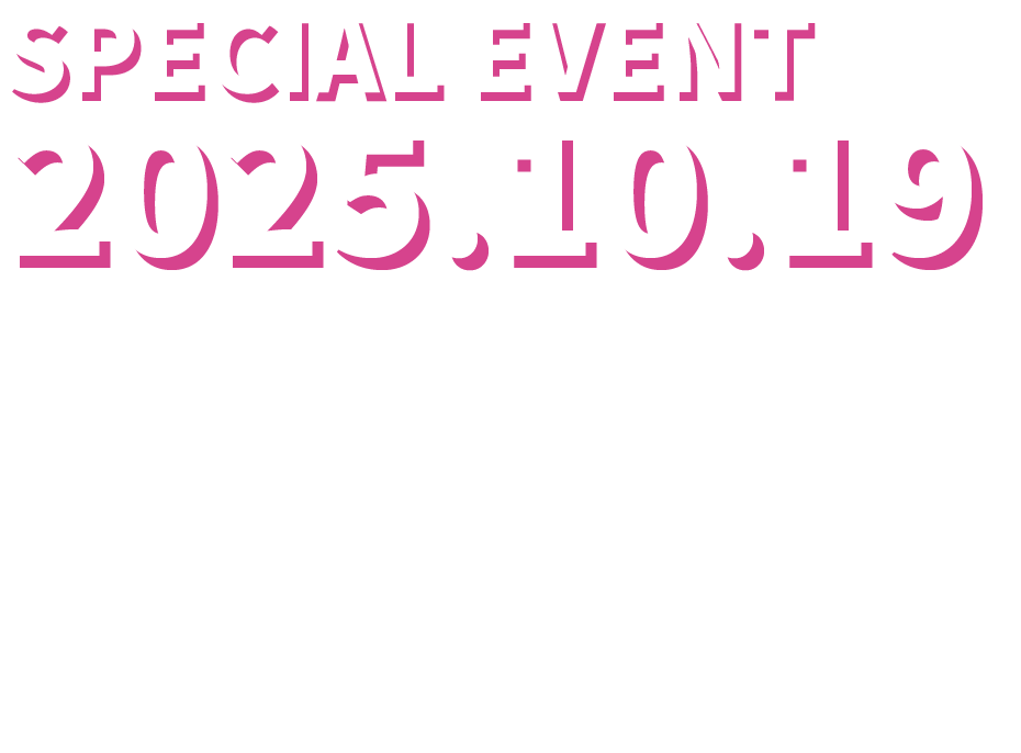 SPECIAL EVENT 2025.10.19