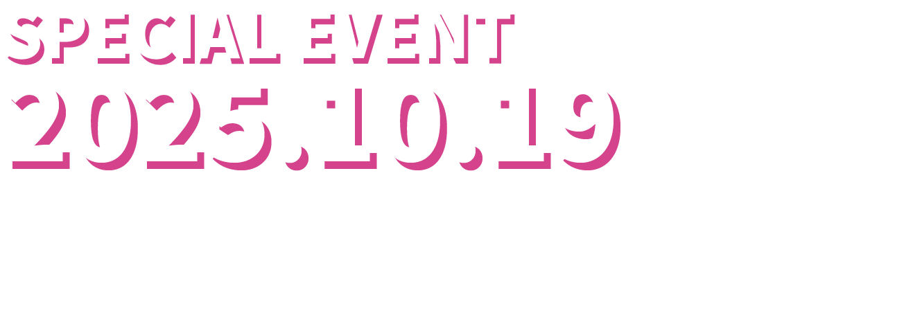 SPECIAL EVENT 2025.10.19